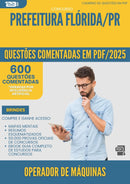 600 Questões Comentadas para Concurso Operador De Maquinas da Prefeitura Florida Pr 2025 - 600 Questões