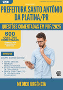 600 Questões Comentadas para Concurso Medico Urgencia Santo Antonio Da da Prefeitura Platina Pr 2025 - 600 Questões