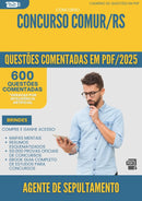 600 Questões Comentadas para Concurso Agente De Sepultamento Comur Rs 2025 - 600 Questões