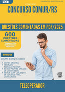 600 Questões Comentadas para Concurso Teleoperador Comur Rs 2025 - 600 Questões