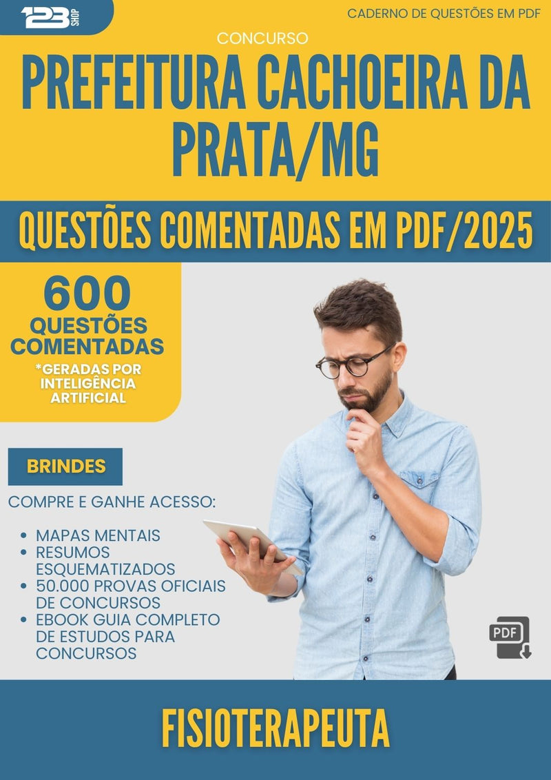 600 Questões Comentadas para Concurso Fisioterapeuta da Prefeitura Cachoeira Da Prata Mg 2025 - 600 Questões