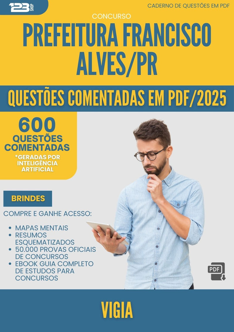 600 Questões Comentadas para Concurso Vigia da Prefeitura Francisco Alves Pr 2025 - 600 Questões