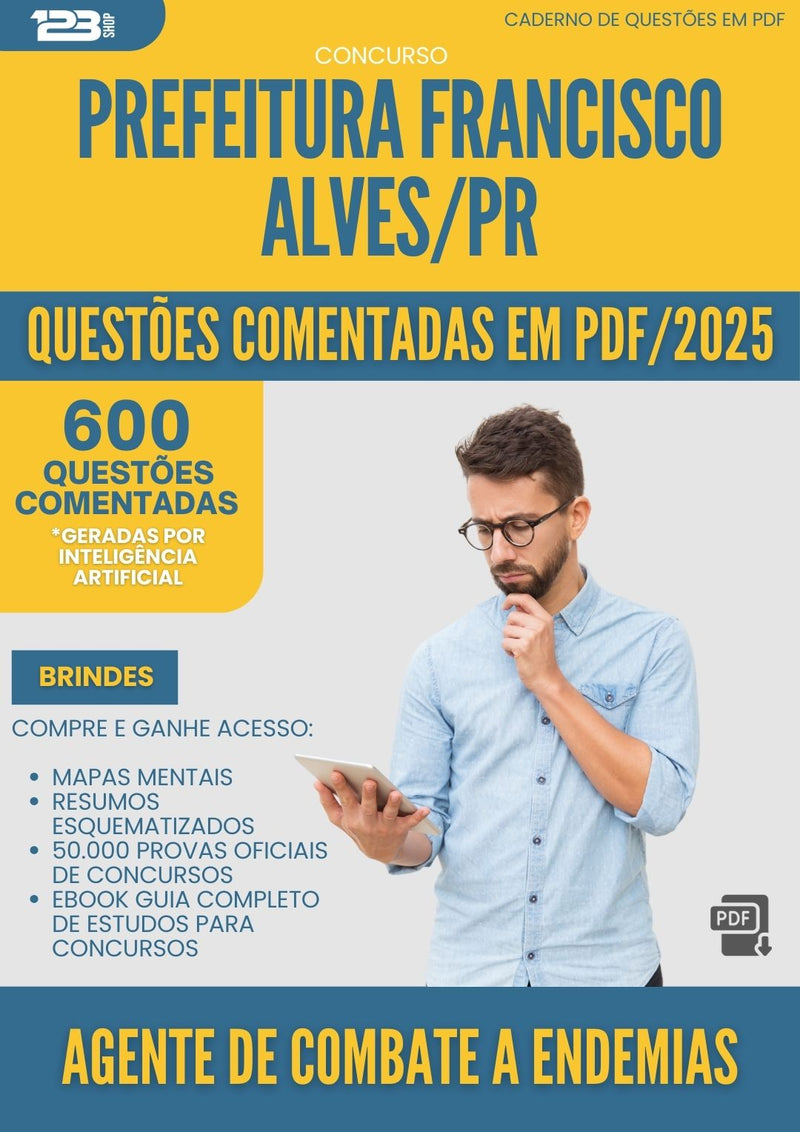 600 Questões Comentadas para Concurso Agente De Combate A Endemias da Prefeitura Francisco Alves Pr 2025 - 600 Questões