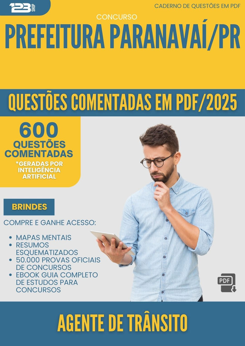 600 Questões Comentadas para Concurso Agente De Transito da Prefeitura Paranavai Pr 2025 - 600 Questões