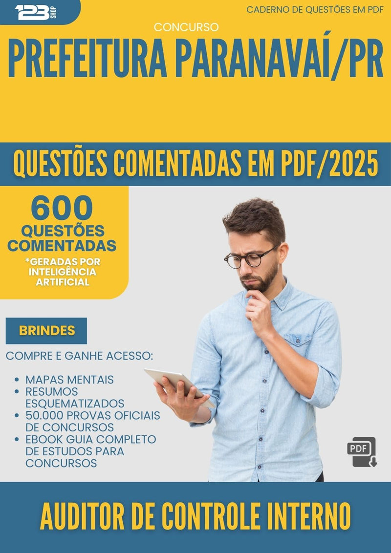 600 Questões Comentadas para Concurso Auditor De Controle Interno da Prefeitura Paranavai Pr 2025 - 600 Questões