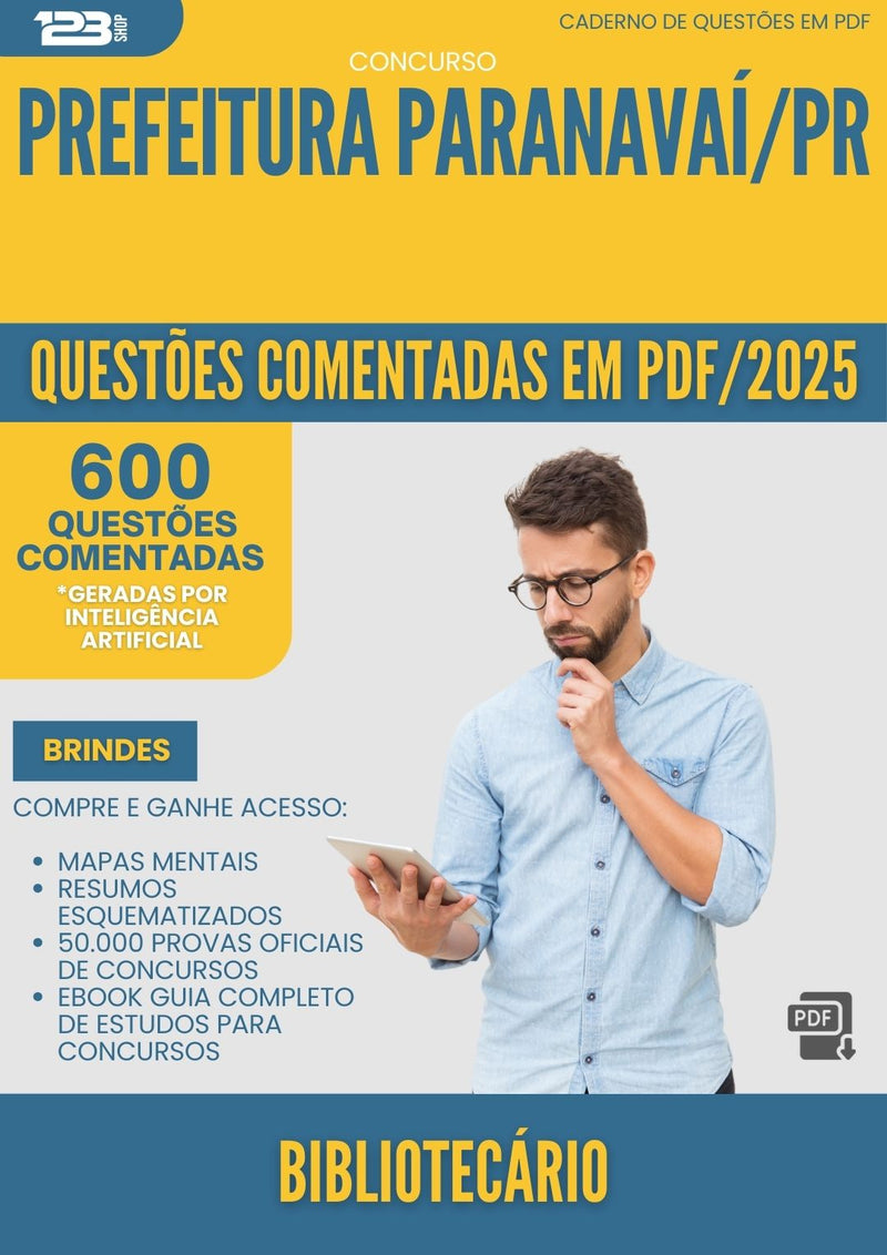 600 Questões Comentadas para Concurso Bibliotecario da Prefeitura Paranavai Pr 2025 - 600 Questões