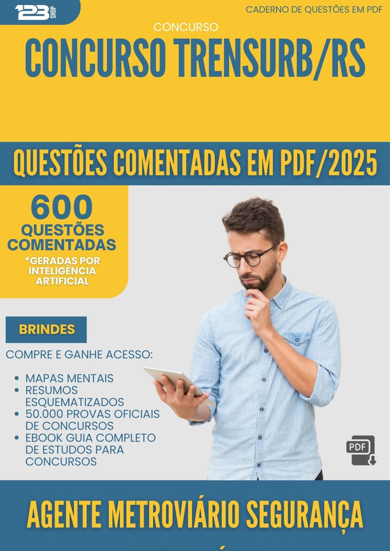 600 Questões Comentadas para Concurso Agente Metroviario Seguranca Metroviaria Trensurb Rs 2025 - 600 Questões