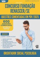 600 Questões Comentadas para Concurso Orientador Social Psicologia Fundacao Renascer Se 2025 - 600 Questões