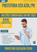 600 Questões Comentadas para Concurso Professor Educacao Fisica da Prefeitura Ceu Azul Pr 2025 - 600 Questões
