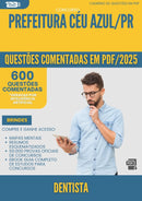 600 Questões Comentadas para Concurso Dentista da Prefeitura Ceu Azul Pr 2025 - 600 Questões