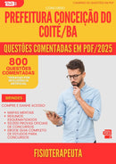 800 Questões Comentadas para Concurso Fisioterapeuta da Prefeitura Conceicao Do Coite Ba 2025 - 800 Questões