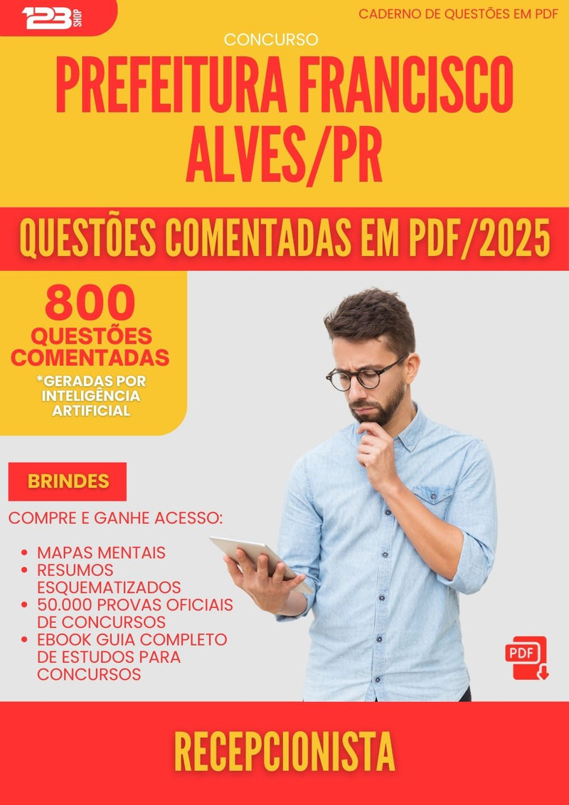 800 Questões Comentadas para Concurso Recepcionista da Prefeitura Francisco Alves Pr 2025 - 800 Questões