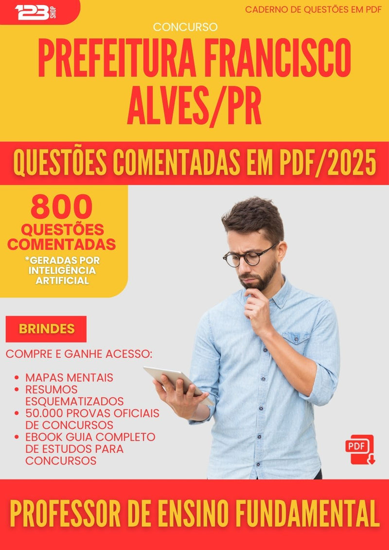 800 Questões Comentadas para Concurso Professor De Ensino Fundamental da Prefeitura Francisco Alves Pr 2025 - 800 Questões