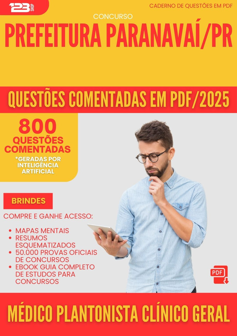 800 Questões Comentadas para Concurso Medico Plantonista Clinico Geral da Prefeitura Paranavai Pr 2025 - 800 Questões