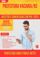 800 Questões Comentadas para Concurso Professor Anos Finais Artes da Prefeitura Vacaria Rs 2025 - 800 Questões