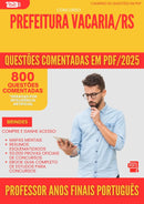 800 Questões Comentadas para Concurso Professor Anos Finais Portugues da Prefeitura Vacaria Rs 2025 - 800 Questões