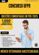 1000 Questões Comentadas para Concurso Medico Veterinario Anestesiologia Veterinaria Ufpr 2025 - 1000 Questões