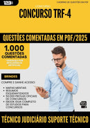 1000 Questões Comentadas para Concurso Tecnico Judiciario Suporte Tecnico Trf 4 2025 - 1000 Questões