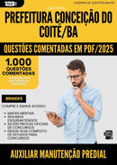 1000 Questões Comentadas para Concurso Auxiliar Manutencao Predial da Prefeitura Conceicao Do Coite Ba 2025 - 1000 Questões