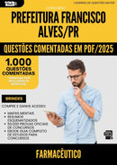 1000 Questões Comentadas para Concurso Farmaceutico da Prefeitura Francisco Alves Pr 2025 - 1000 Questões