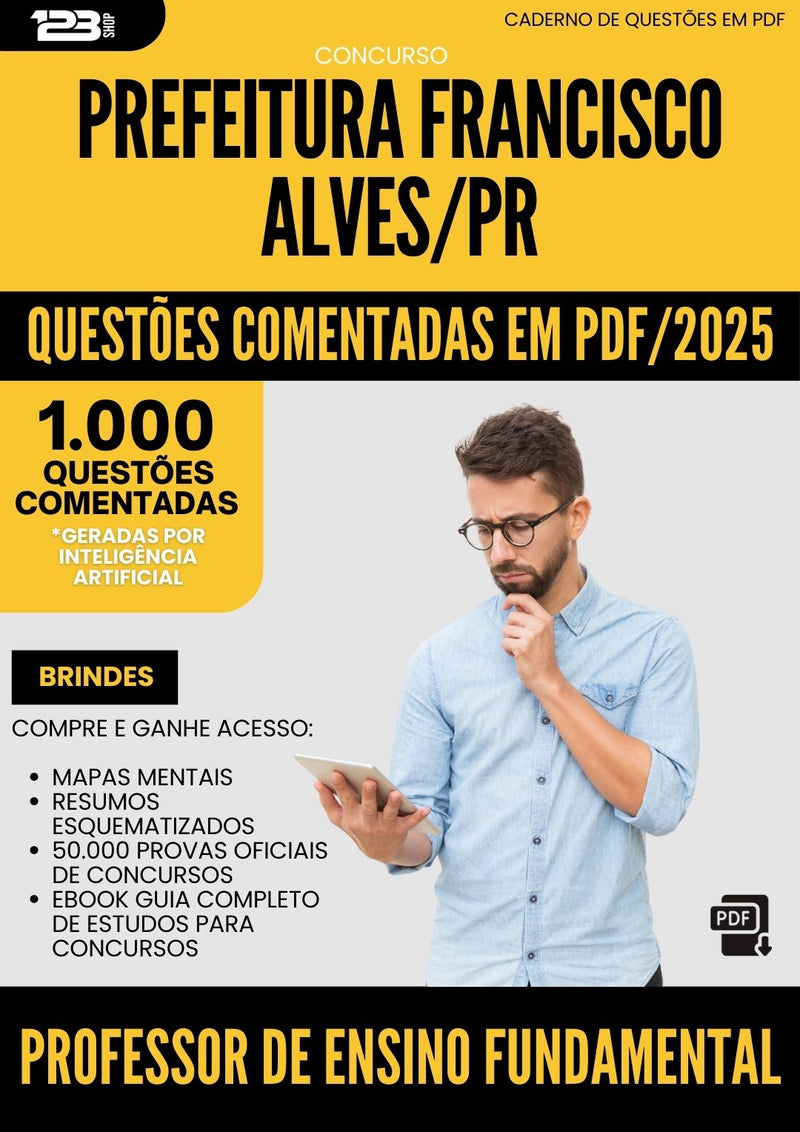 1000 Questões Comentadas para Concurso Professor De Ensino Fundamental da Prefeitura Francisco Alves Pr 2025 - 1000 Questões