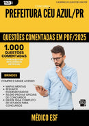 1000 Questões Comentadas para Concurso Medico Esf da Prefeitura Ceu Azul Pr 2025 - 1000 Questões