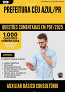 1000 Questões Comentadas para Concurso Auxiliar Basico Consultorio Dentario da Prefeitura Ceu Azul Pr 2025 - 1000 Questões
