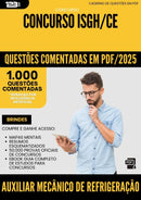 1000 Questões Comentadas para Concurso Auxiliar Mecanico De Refrigeracao Isgh Ce 2025 - 1000 Questões