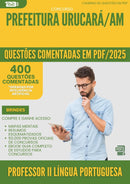 400 Questões Comentadas para Concurso Professor Ii Lingua Portuguesa da Prefeitura Urucara Am 2025 - 400 Questões