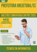 400 Questões Comentadas para Concurso Tecnico Em Informatica da Prefeitura Brejetuba Es 2025 - 400 Questões