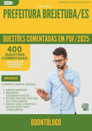 400 Questões Comentadas para Concurso Odontologo da Prefeitura Brejetuba Es 2025 - 400 Questões