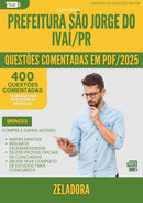 400 Questões Comentadas para Concurso Zeladora Sao Jorge Do da Prefeitura Ivai Pr 2025 - 400 Questões