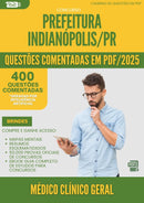 400 Questões Comentadas para Concurso Medico Clinico Geral da Prefeitura Indianopolis Pr 2025 - 400 Questões