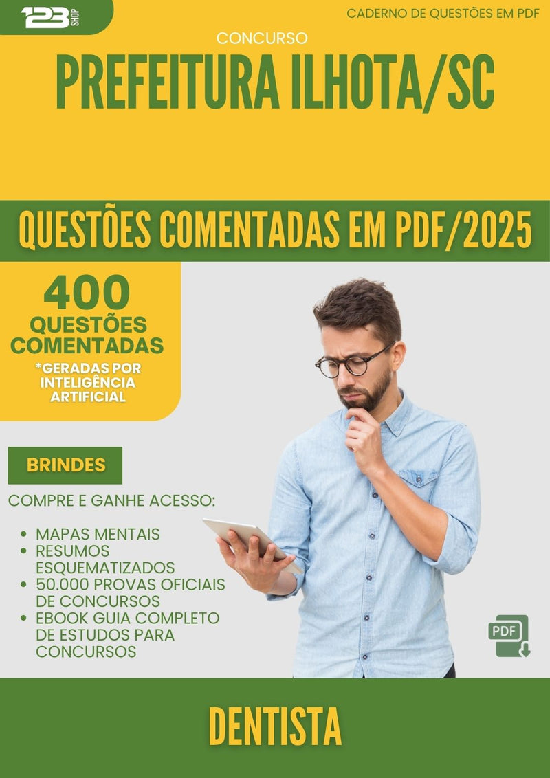 400 Questões Comentadas para Concurso Dentista da Prefeitura Ilhota Sc 2025 - 400 Questões