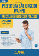 Apostila de Questões para Concurso Zeladora Sao Jorge Do da Prefeitura Ivai Pr 2025 - Mais de 1.500 Questões