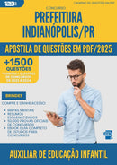 Apostila de Questões para Concurso Auxiliar De Educacao Infantil da Prefeitura Indianopolis Pr 2025 - Mais de 1.500 Questões