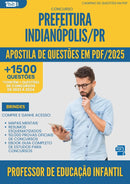 Apostila de Questões para Concurso Professor De Educacao Infantil da Prefeitura Indianopolis Pr 2025 - Mais de 1.500 Questões