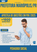 Apostila de Questões para Concurso Pedagogo Social da Prefeitura Mariopolis Pr 2025 - Mais de 1.500 Questões