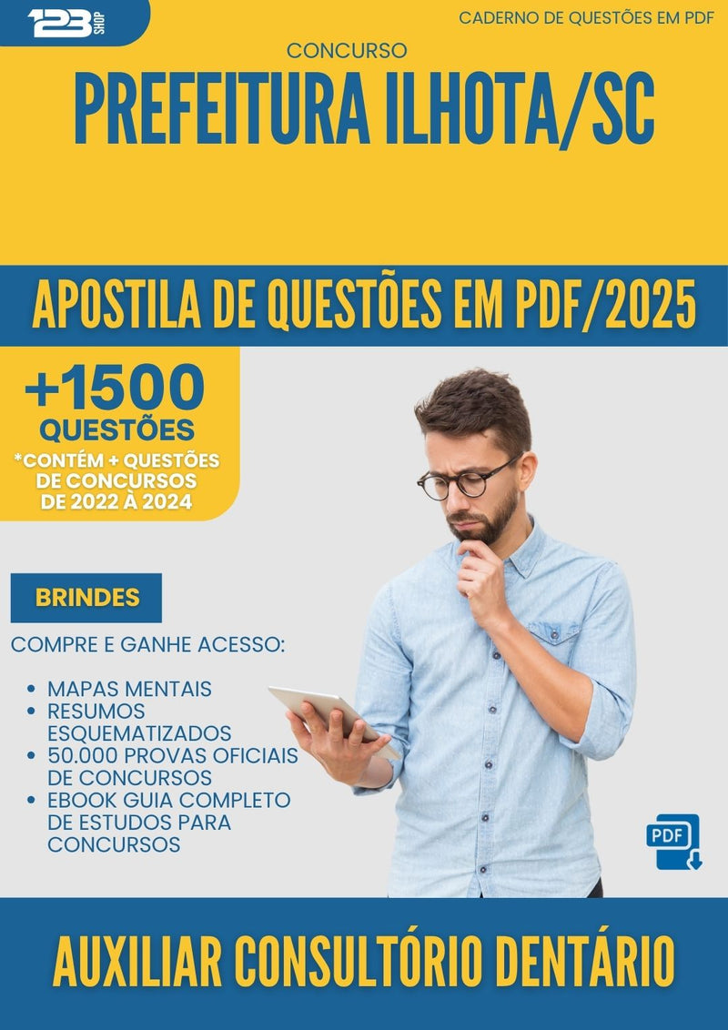 Apostila de Questões para Concurso Auxiliar Consultorio Dentario da Prefeitura Ilhota Sc 2025 - Mais de 1.500 Questões