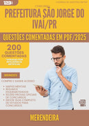 200 Questões Comentadas para Concurso Merendeira Sao Jorge Do da Prefeitura Ivai Pr 2025 - 200 Questões