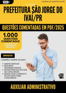 1000 Questões Comentadas para Concurso Auxiliar Administrativo Sao Jorge Do da Prefeitura Ivai Pr 2025 - 1000 Questões