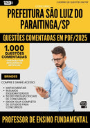 1000 Questões Comentadas para Concurso Professor De Ensino Fundamental da Prefeitura Sao Luiz Do Paraitinga Sp 2025 - 1000 Questões