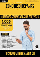 1000 Questões Comentadas para Concurso Tecnico De Enfermagem Cti Hcpa Rs 2025 - 1000 Questões