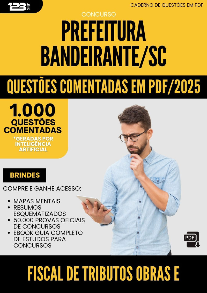 1000 Questões Comentadas para Concurso Fiscal De Tributos Obras E Posturas da Prefeitura Bandeirante Sc 2025 - 1000 Questões
