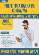 600 Questões Comentadas para Concurso Monitor Apoio Transporte Escolar da Prefeitura Barra Do Corda Ma 2025 - 600 Questões