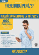 600 Questões Comentadas para Concurso Recepcionista da Prefeitura Ipero Sp 2025 - 600 Questões