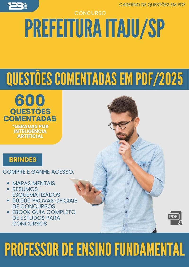 600 Questões Comentadas para Concurso Professor De Ensino Fundamental da Prefeitura Itaju Sp 2025 - 600 Questões