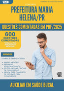 600 Questões Comentadas para Concurso Auxiliar Em Saude Bucal da Prefeitura Maria Helena Pr 2025 - 600 Questões