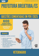 600 Questões Comentadas para Concurso Veterinario da Prefeitura Brejetuba Es 2025 - 600 Questões