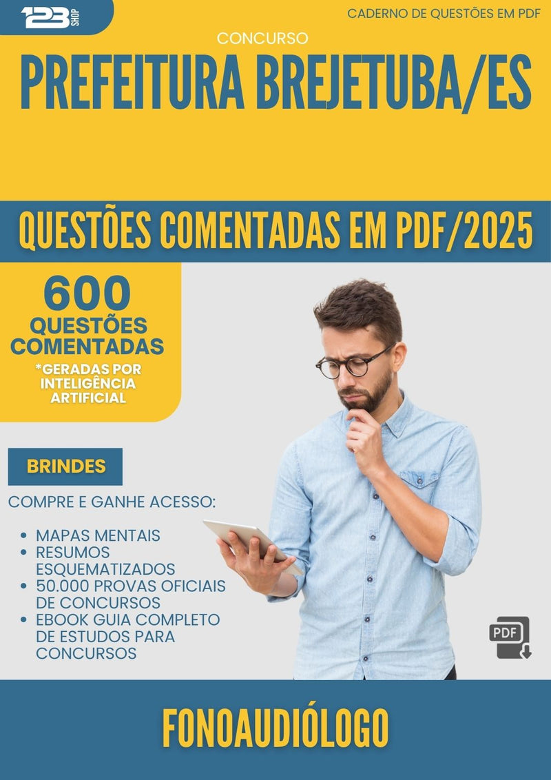 600 Questões Comentadas para Concurso Fonoaudiologo da Prefeitura Brejetuba Es 2025 - 600 Questões